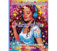 Loving the Beautiful Parts of Me: A Simple, Unique but Easy Coloring Book with Flowers, Animals, and Inspirational Affirmations