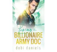 Loving the Billionaire Army Doc: Eine süße Arzt-Milliardär-Romanze: 3