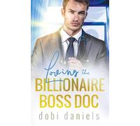 Loving the Billionaire Boss Doc: Eine süße Arzt-Milliardär-Romanze: 4