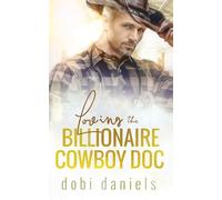 Loving the Billionaire Cowboy Doc: Eine süße Arzt-Milliardär-Romanze: 5