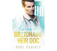 Loving the Billionaire Heir Doc: Eine süße Arzt-Milliardär-Romanze: 1