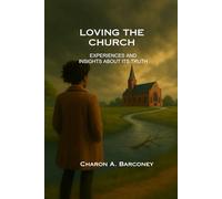 Loving the Church: Experiences and Insights About Its Truth