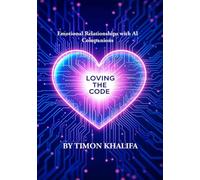 LOVING THE CODE: EMOTIONAL RELATIONSHIPS WITH AI COMPANIONS