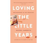 Loving the Little Years
