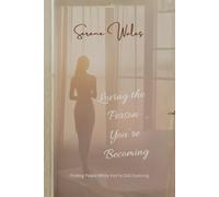 Loving the Person You’re Becoming: Finding Peace While You’re Still Evolving