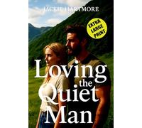 Loving the Quiet Man: A Wholesome Extra Large Print Small-Town Romantic Comedy Novel for Seniors