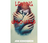 Loving The Unlovable