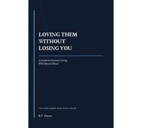 Loving Them Without Losing You: A Guide for Partners Living With Mental Illness