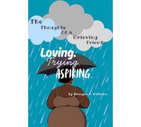 Loving. Trying. Aspiring. | The Thoughts Of A Grieving Friend