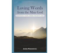 Loving Words from the Man God: Deepening your Connection with God