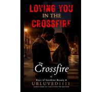 Loving You in the Crossfire: Urban Love story