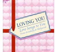 Loving You (Love Songs To You From Broadway & Hollywood)