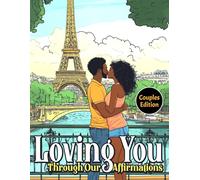 Loving You Through Our Affrimations: Couples Edition
