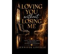 LOVING YOU WITHOUT LOSING ME
