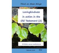 Lovingkindness in action in the Old Testament: 20 Bible verse meditations