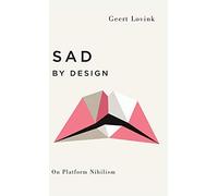 Lovink Geert-Sad By Design HBOOK NUOVO