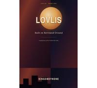 Lovlis: Built on Borrowed Ground
