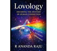 Lovology: Decoding The Mystery Of Human Connection