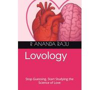 Lovology: Stop Guessing. Start Studying the Science of Love