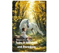 LovTurkov Whispers of the Meadow: Tales of Elizabeth and Snowdrop