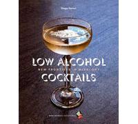 Low Alcohol Cocktails. New frontiers in mixology