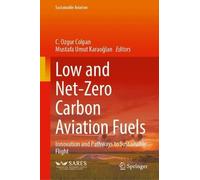 Low and Net-Zero Carbon Aviation Fuels: Innovation and Pathways to Sustainable Flight