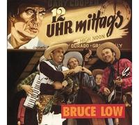 LOW, BRUCE - 12 UHR MITTAGS