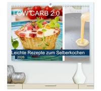 Low Carb 2.0 - Leichte Rezepte zum Selberkochen (hochwertiger Premium Wandkalender 2026 DIN A2 quer), Kunstdruck in Hochglanz: Kohlenhydratreduzierte Rezepte zum einfachen Nachkochen.