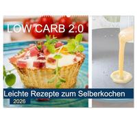 Low Carb 2.0 - Leichte Rezepte zum Selberkochen (Wandkalender 2026 DIN A2 quer), CALVENDO Monatskalender: Kohlenhydratreduzierte Rezepte zum einfachen Nachkochen.
