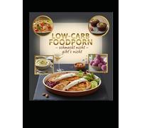 Low-Carb Foodporn: Schmeckt nicht - gibt´s nicht