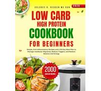 Low Carb High Protein Cookbook For Beginners 2026: Delicious, Easy-to-Follow Low Carb, High Protein Recipes and a 30-Day Meal Plan to Boost Energy, ... Loss, and Build Lean Muscle for Beginners