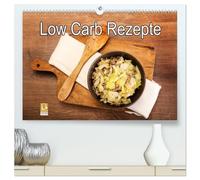 Low Carb - Leichte Rezepte für jeden Tag (hochwertiger Premium Wandkalender 2026 DIN A2 quer), Kunstdruck in Hochglanz: Low-Carb-Rezepte ohne Kalorienzählen