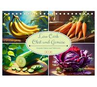 Low Carb Obst und Gemüse (Tischkalender 2026 DIN A5 quer), CALVENDO Monatskalender: Dieser Kalender macht Appetit auf gesundes Essen!