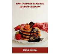 Low Carb Pre Diabetes Recipe Cookbook