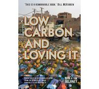 Low-Carbon and Loving It: Adventures in sustainable living - from the stre...