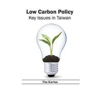 Low Carbon Policy: Key Issues in Taiwan (Copertina rigida)