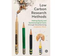Low Carbon Research Methods: Making Equity and Epistemological Gains Through Decarbonising Academic Work