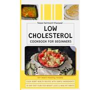 Low Cholesterol Cookbook for Beginners: Cook Heart Health Recipes with Simple Ingredients, Lifestyle Meals for Two, 30-Day Diet Plan for Weight Loss & Healthy Habits