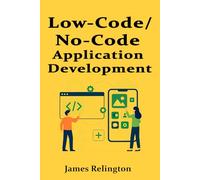 Low-Code/No-Code Application Development