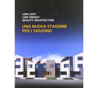 Low cost, low energy, quality architecture. Una nuova stagione dell'housin...