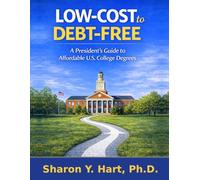 Low-Cost to Debt-Free: A President’s Guide to Affordable U.S. College Degrees
