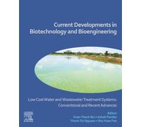 Low Cost Water and Wastewater Treatment Systems: Conventional and Recent Advances: Current Developments in Biotechnology and Bioengineering