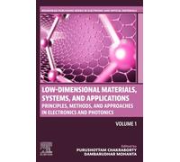 Low-Dimensional Materials, Systems and Applications, Volume 1: Principles, Methods, and Approaches in Electronics and Photonics