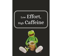 Low Effort, High Caffeine: Funny Blank Lined College Ruled Notebook | 110 pages | Size 6x9 inch | For Personal Use or Office Workplace Humor | Gag Gift for Men & Women