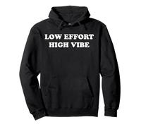 Low Effort High Vibe Funny Minimal Quote Felpa con Cappuccio