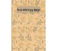 low energy days: a journal for slow, thoughtful moments