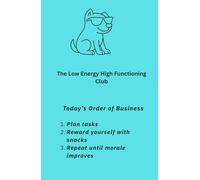 Low Energy High Functioning Club: Today's Order of Business