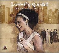 Low-Fly Quintet Stop for a While (CD) Album
