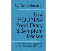 Low FODMAP Food Diary & Symptom Tracker: A Simple 12-Week IBS Journal to Identify Trigger Foods, Soothe Gut Sensitivity & Feel In Control Again