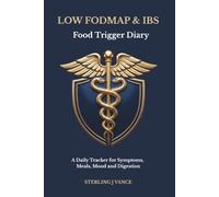 Low FODMAP & IBS Food Trigger Diary: 90-Day Gut Health Journal, Elimination Diet Tracker, & Bowel Movement Log for IBS, Crohn's, and Digestive Health Management